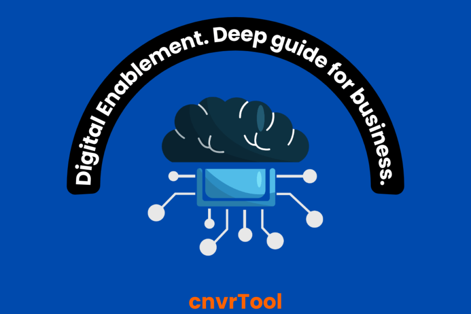 Digital Enablement. Deep guide for business.