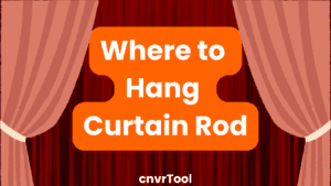 Where To Hang Curtain Rod