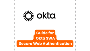 Guide for Okta SWA Secure Web Authentication