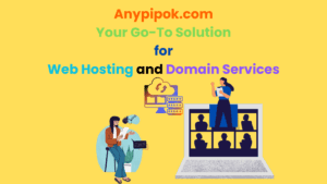 Anypipok.com Your Go-To Solution for Web Hosting and Domain Services