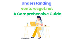 Understanding venturesget.net A Comprehensive Guide
