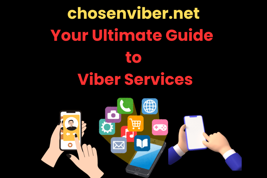 chosenviber.net: Your Ultimate Guide to Viber Services