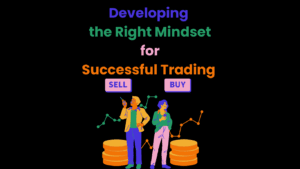 Developing the Right Mindset for Successful Trading