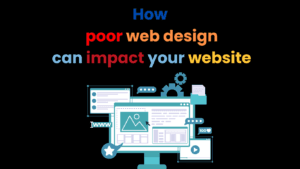 How poor web design can impact your website