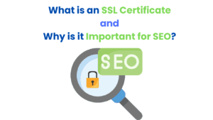 What is an SSL Certificate and Why is it Important for SEO