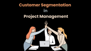 Customer Segmentation in Project Management