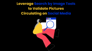 Leverage Search by Image Tools to Validate Pictures Circulating on Social Media