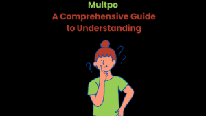 Multpo A Comprehensive Guide to Understanding