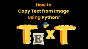 How to Copy Text from Image Using Python