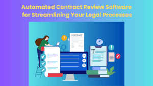 Automated Contract Review Software for Streamlining Your Legal Processes