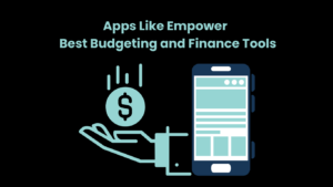 Apps Like Empower Best Budgeting and Finance Tools