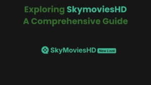 Exploring SkymoviesHD: A Comprehensive Guide 1 Exploring SkymoviesHD A Comprehensive Guide
